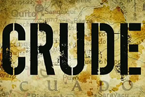 DOCUMENTAL Crude de Berlinger, explora el lado oscuro del petróleo