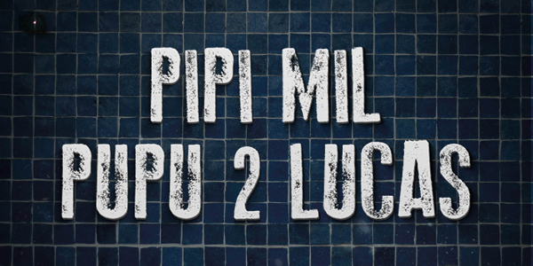 Trailer de «Pipí Mil Pupú 2 Lucas»