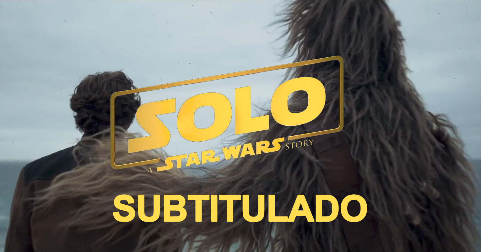 Solo, la película, trailer del Super Bowl, subtitulado