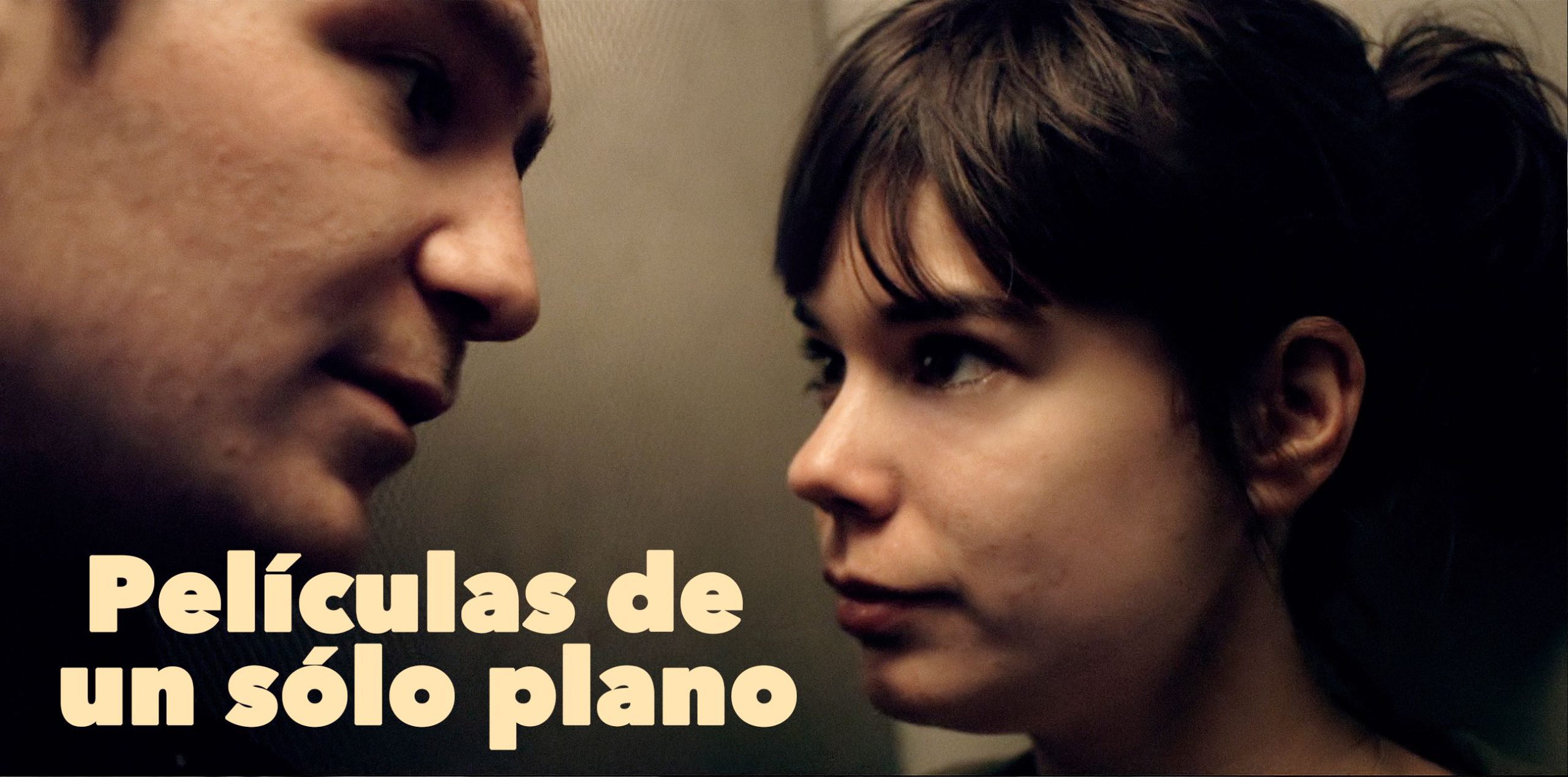 Películas de un solo plano… ¿Real?